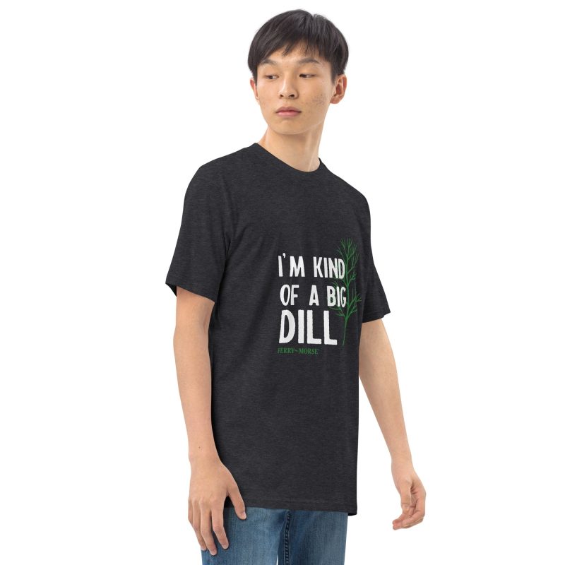 I m Kind Of A Big Dill premium heavyweight tee charcoal heather right front