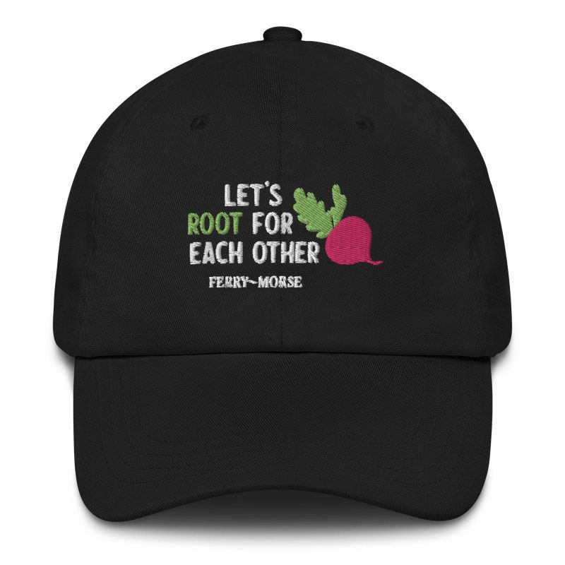 Lets Root For Each Other Dad Hat Front Black