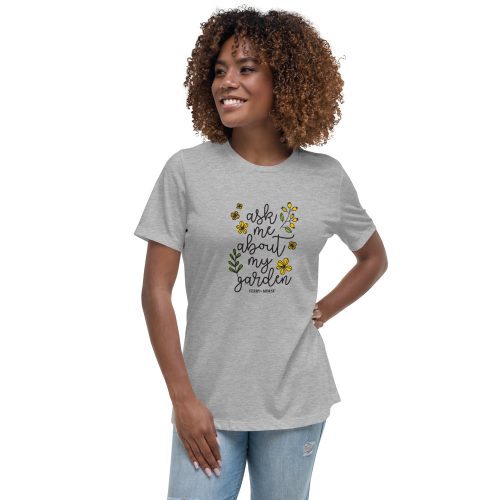 ask me about my garden womens relaxed t shirt athletic heather front