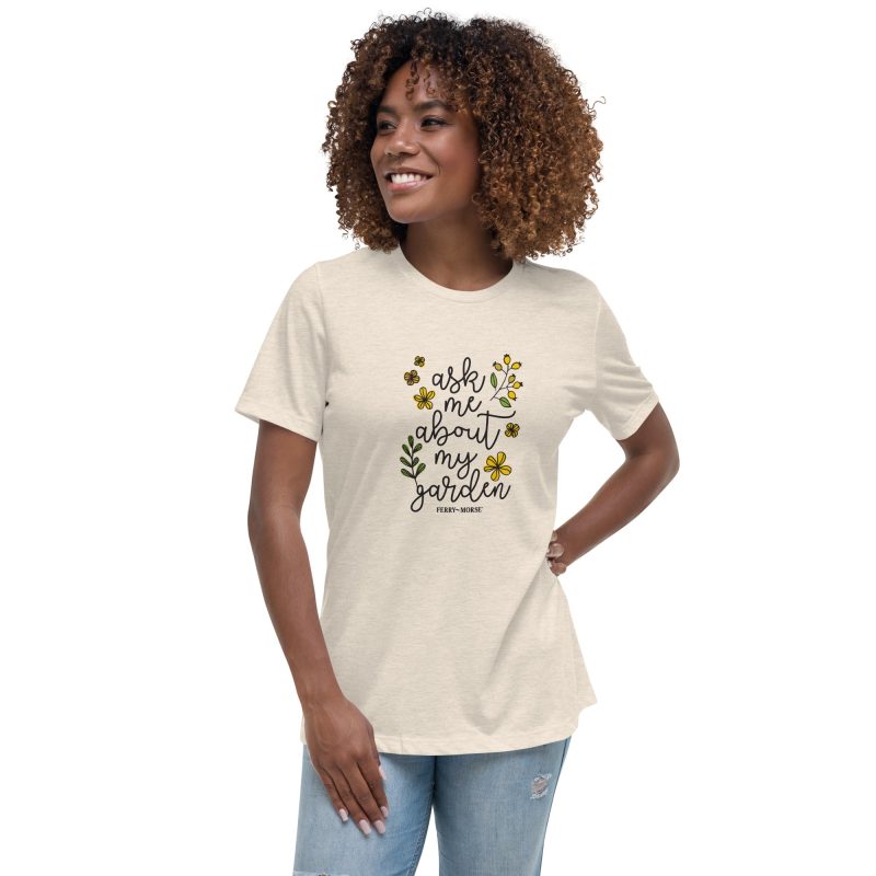 ask me about my garden womens relaxed t shirt heather prism natural front