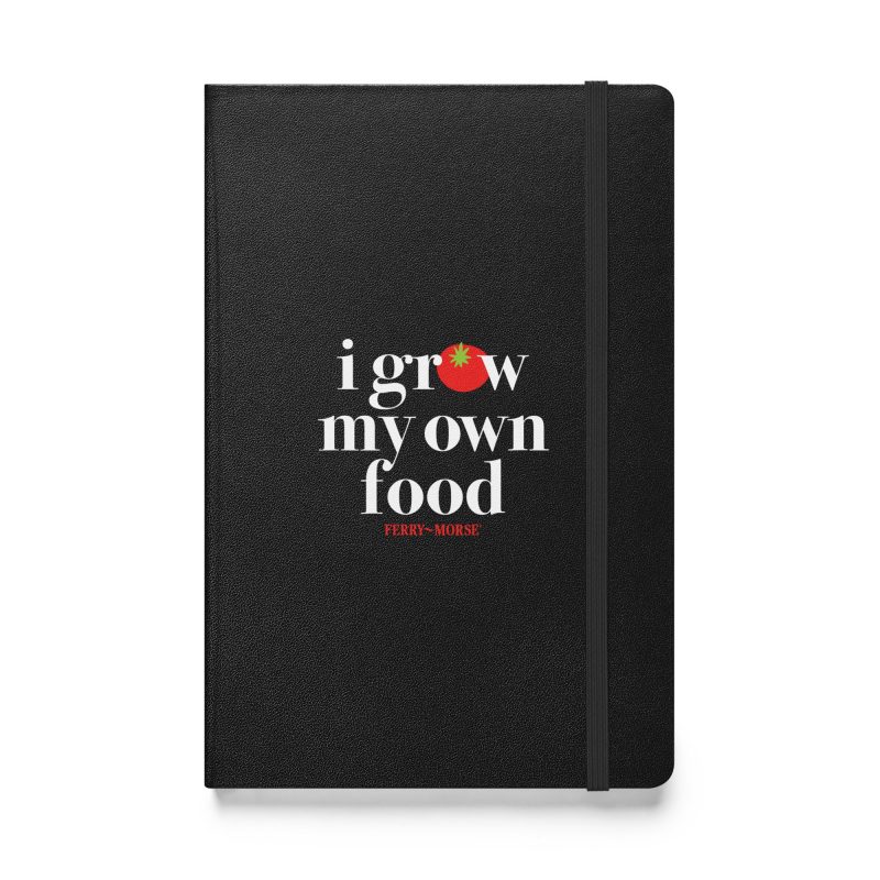 i grow my own food hardcover bound notebook black front